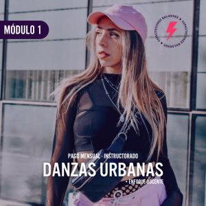Especialización en Danzas Urbanas y Enfoque Docente – Modulo 1