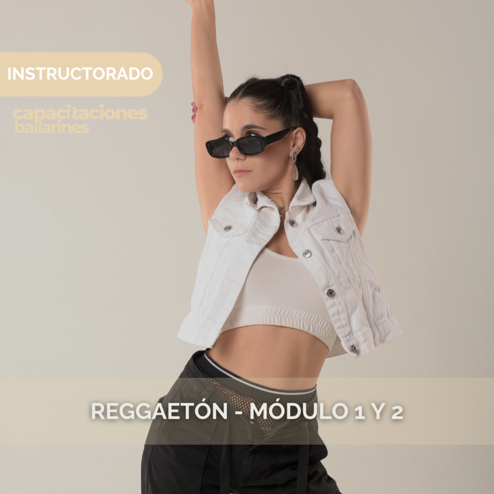 MÓDULO 1 Y 2 - INSTRUCTORADO EN REGGAETÓN