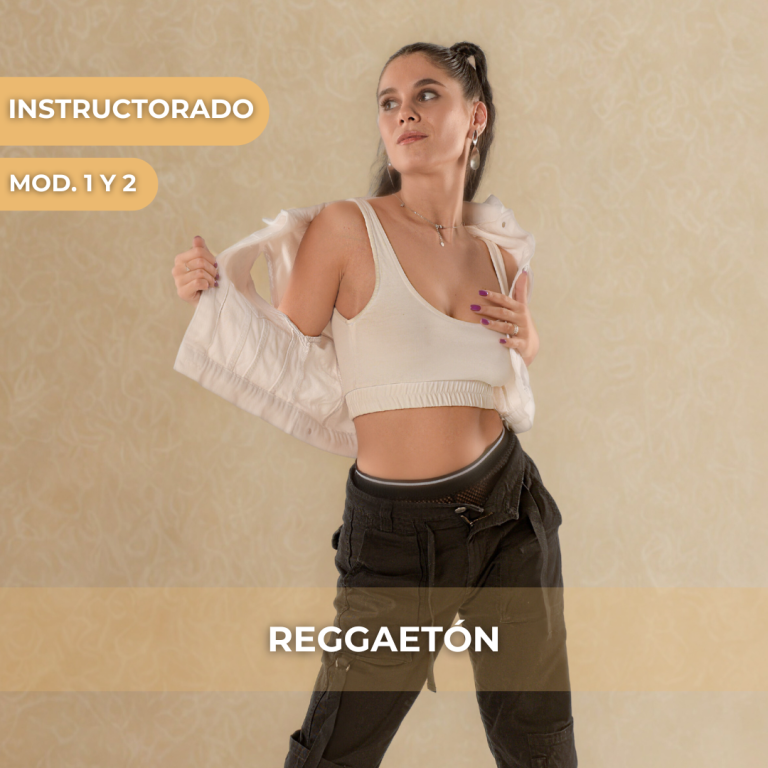 MÓDULO 1 Y 2 – INSTRUCTORADO EN REGGAETÓN