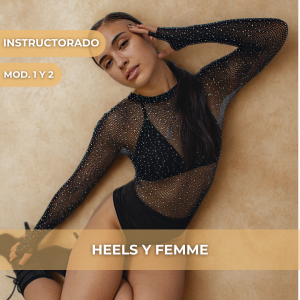 MÓDULO 1 y 2 | Instructorado en Heels y Femme